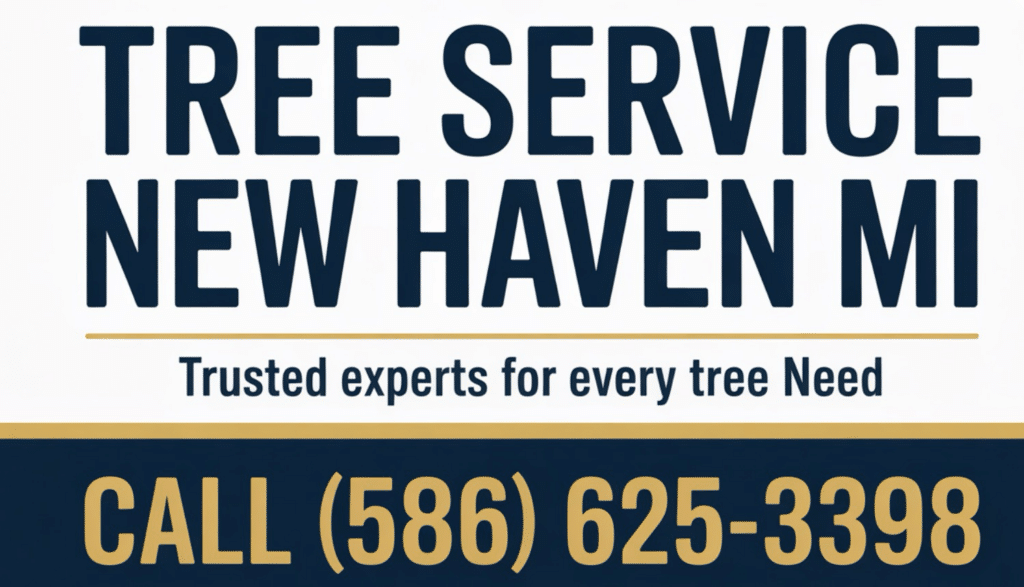 Sign for a Tree Service in New Haven MI, stating: Trusted experts for every tree need. It includes a phone number for contact: (586) 625-3398.